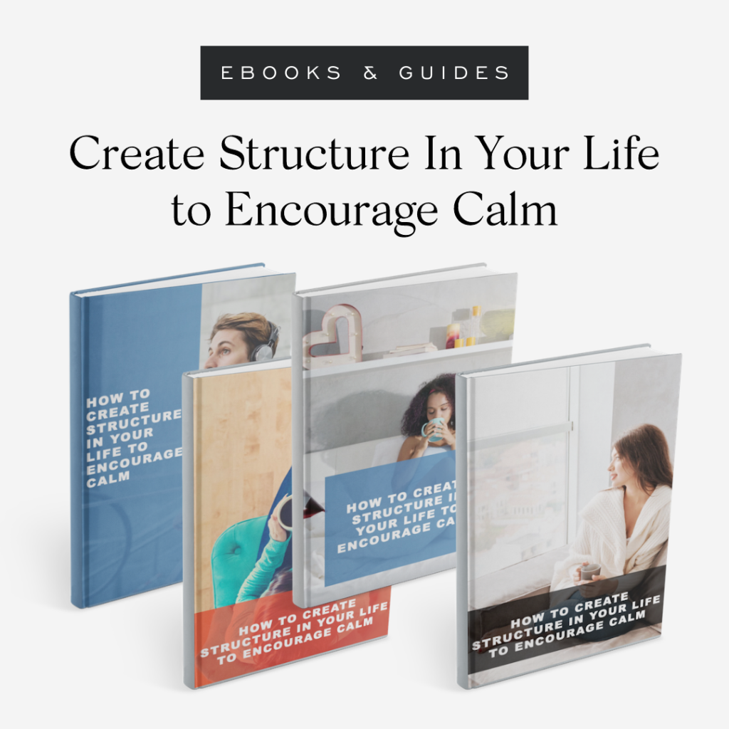 Create-Structure-In-Your-Life-to-Encourage-Calm